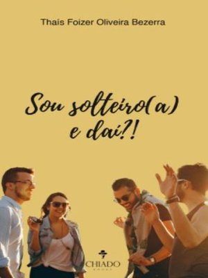 cover image of Sou solteiro(a) e daí?!